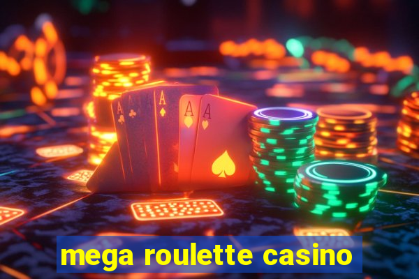 mega roulette casino