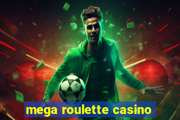 mega roulette casino