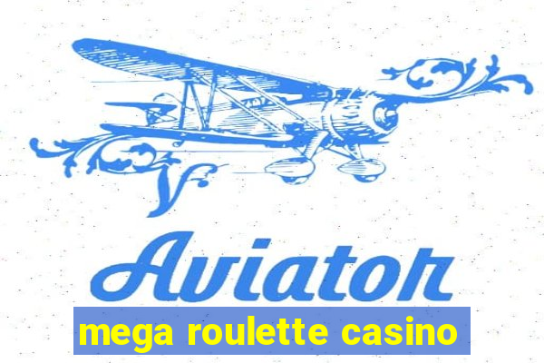 mega roulette casino