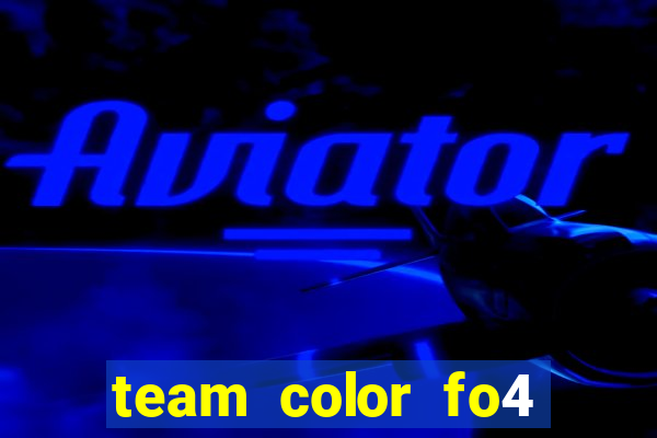 team color fo4 mạnh nhất 2021