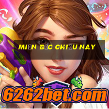 miền bắc chiều nay