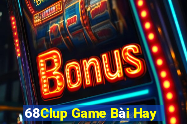 68Clup Game Bài Hay