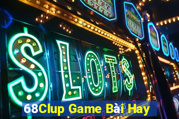 68Clup Game Bài Hay