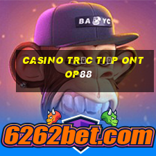 Casino Trực tiếp ontop88