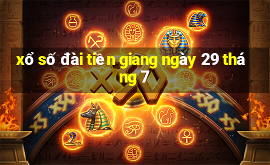 xổ số đài tiền giang ngày 29 tháng 7