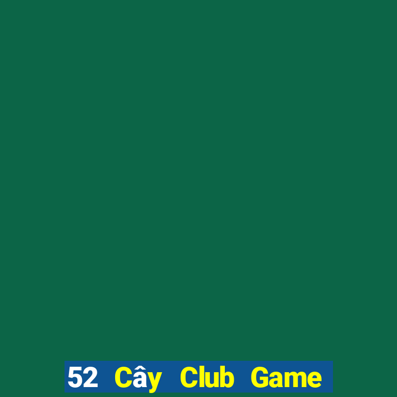 52 Cây Club Game Bài 88