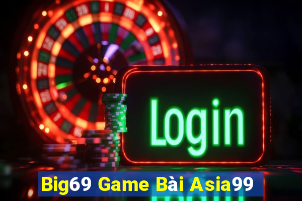 Big69 Game Bài Asia99