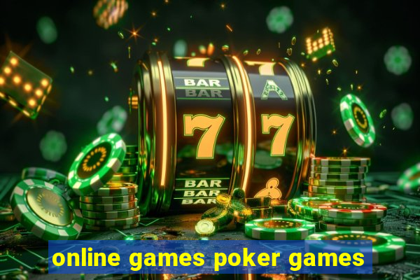 online games poker games