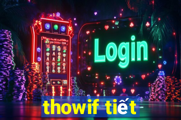 thowif tiết