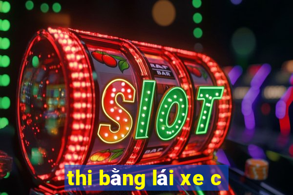 thi bằng lái xe c