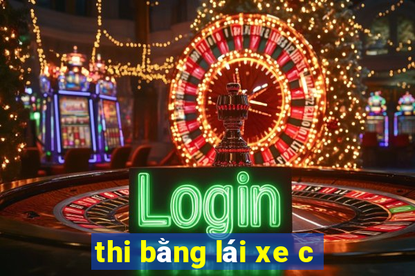 thi bằng lái xe c