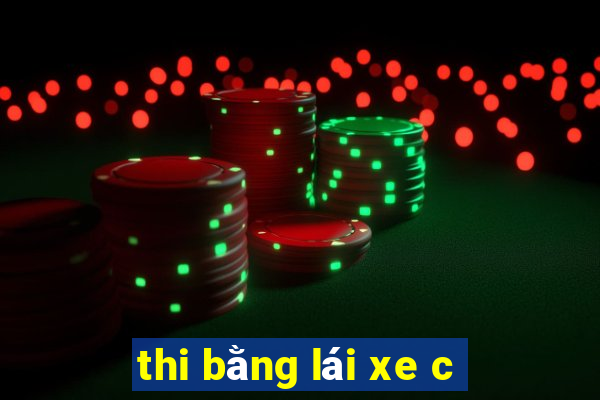 thi bằng lái xe c