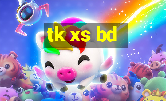 tk xs bd