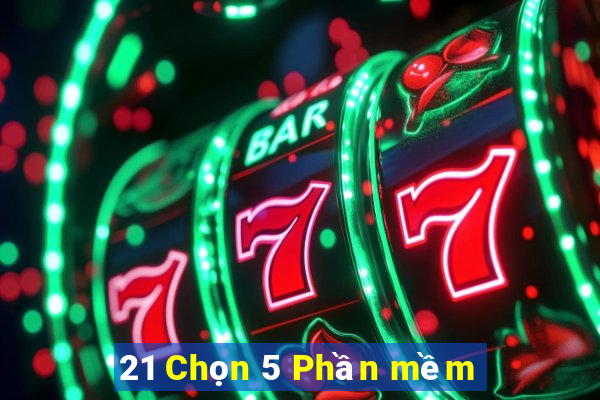 21 Chọn 5 Phần mềm