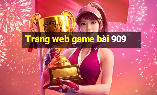 Trang web game bài 909