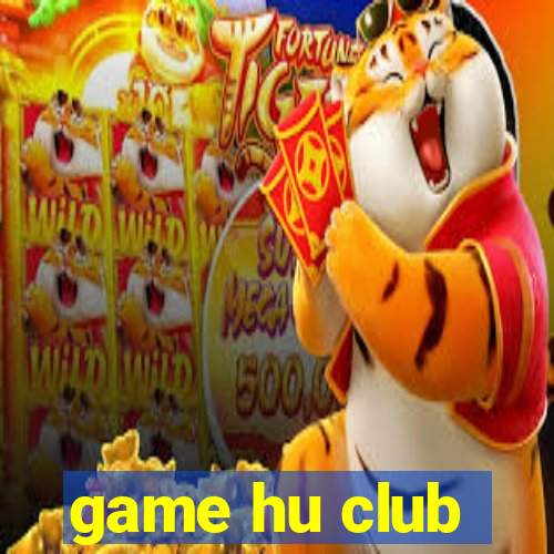 game hu club