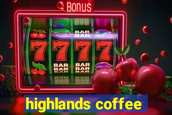 highlands coffee