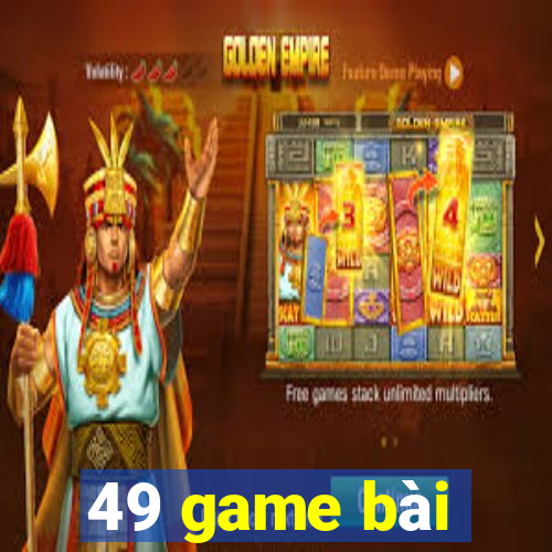 49 game bài