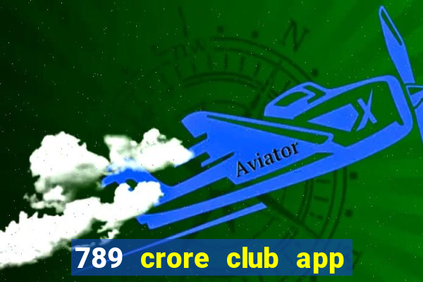 789 crore club app download apk