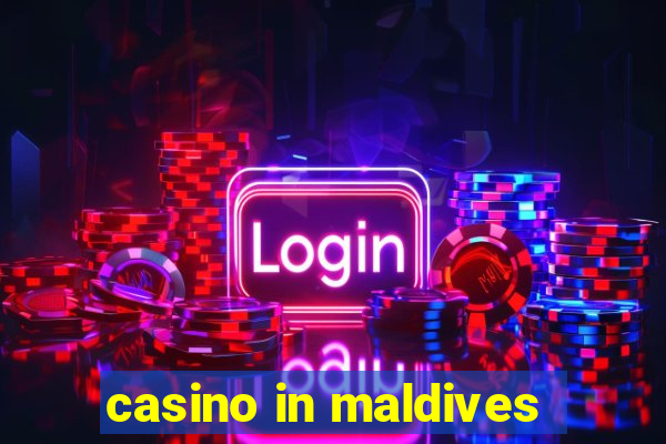 casino in maldives