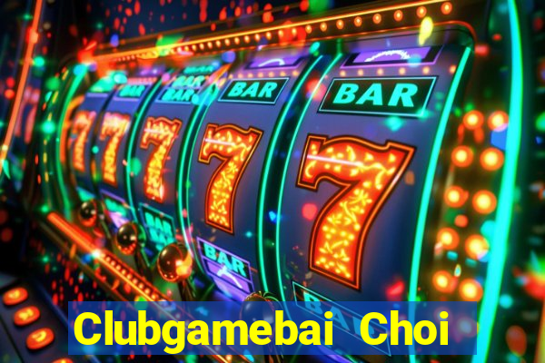 Clubgamebai Choi Game Đánh Bài