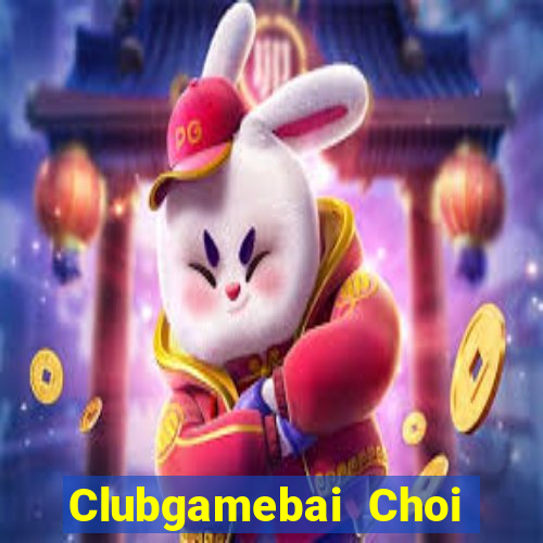 Clubgamebai Choi Game Đánh Bài