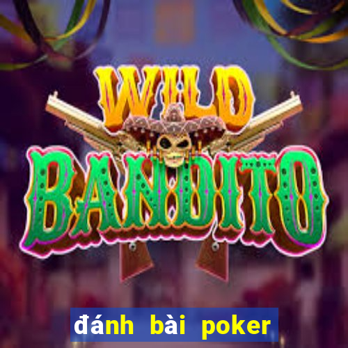 đánh bài poker kiếm tiền