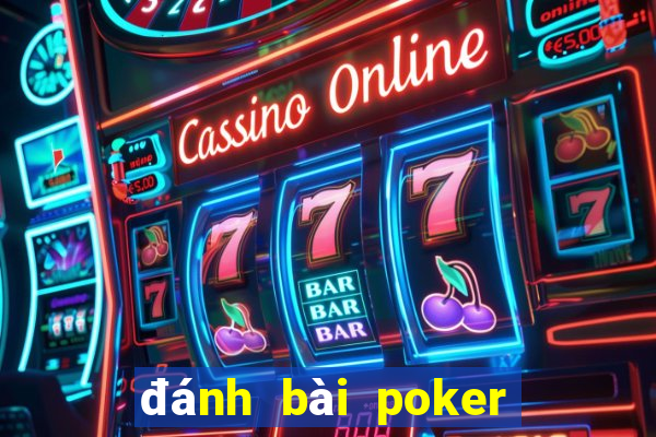 đánh bài poker kiếm tiền