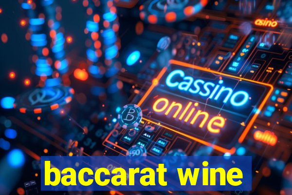 baccarat wine