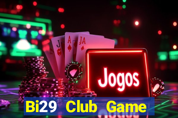 Bi29 Club Game Bài Đổi Thưởng Go88