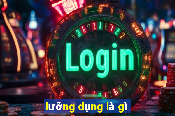 lưỡng dụng là gì