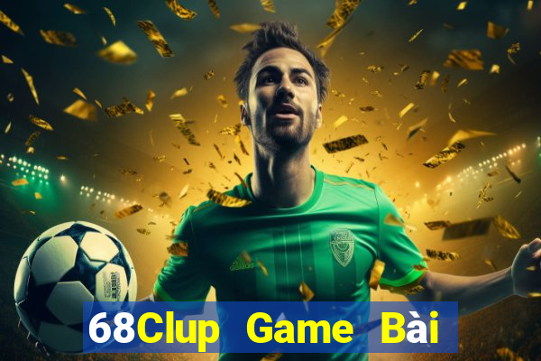 68Clup Game Bài Mậu Binh