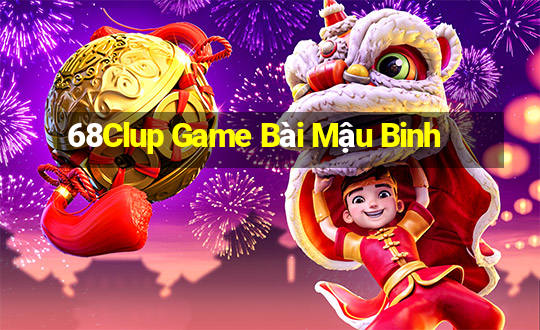 68Clup Game Bài Mậu Binh