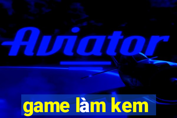 game làm kem