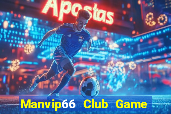 Manvip66 Club Game Bài Trên Máy Tính