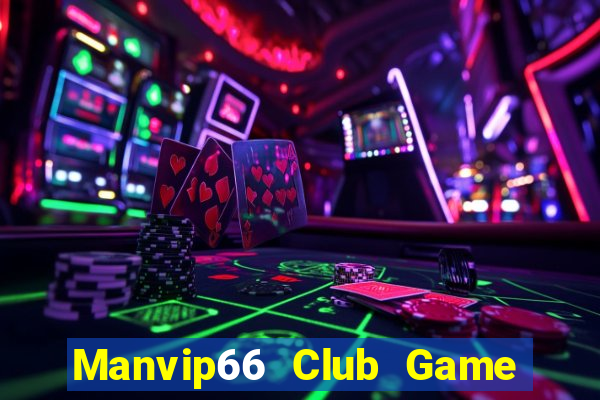 Manvip66 Club Game Bài Trên Máy Tính