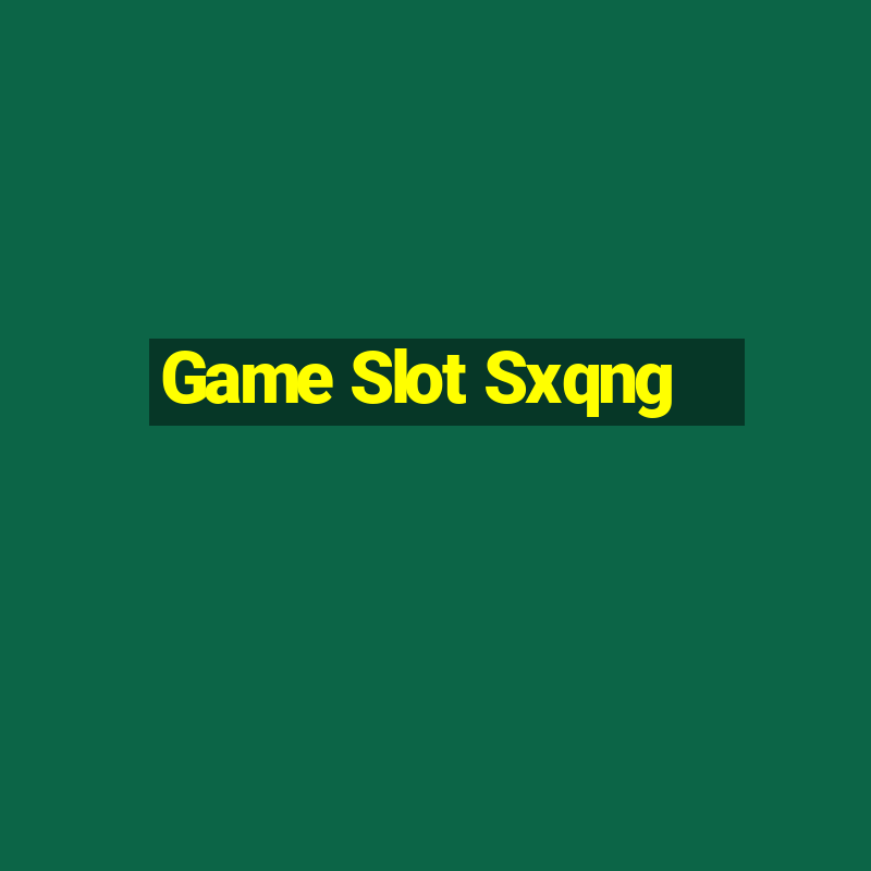 Game Slot Sxqng