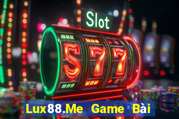 Lux88.Me Game Bài Quay Hũ