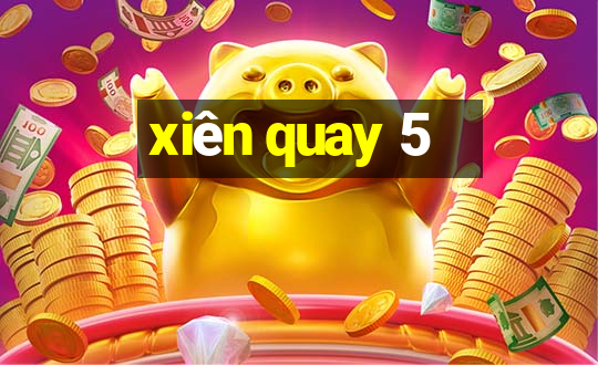 xiên quay 5