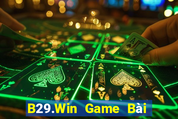 B29.Win Game Bài Quốc Tế