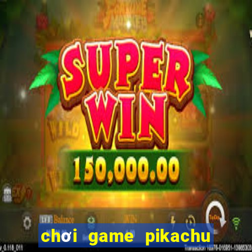 chơi game pikachu cổ điển 2003