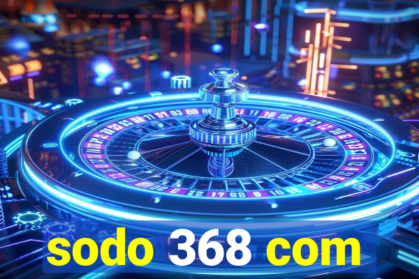 sodo 368 com