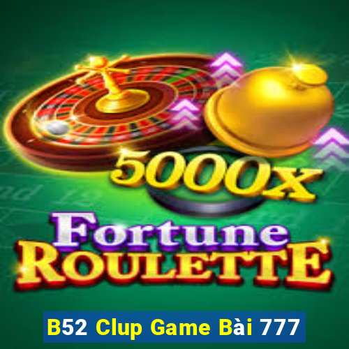 B52 Clup Game Bài 777