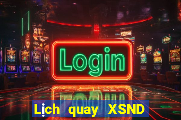 Lịch quay XSND ngày 15