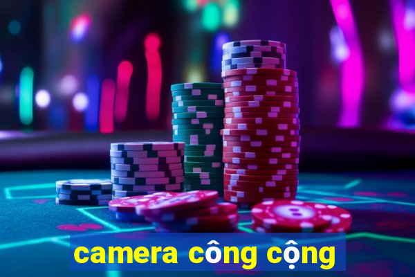 camera công cộng