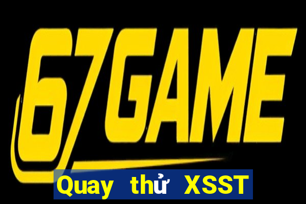 Quay thử XSST Thứ 4