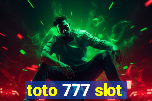 toto 777 slot