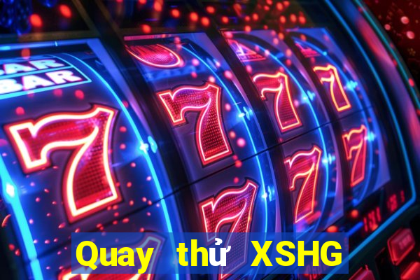 Quay thử XSHG ngày 23