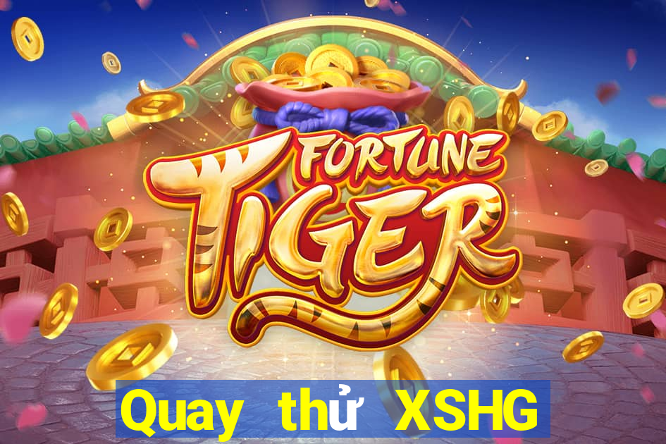 Quay thử XSHG ngày 23