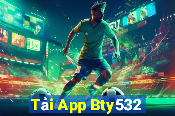 Tải App Bty532